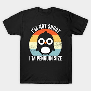 i'm not short i'm penguin size T-Shirt